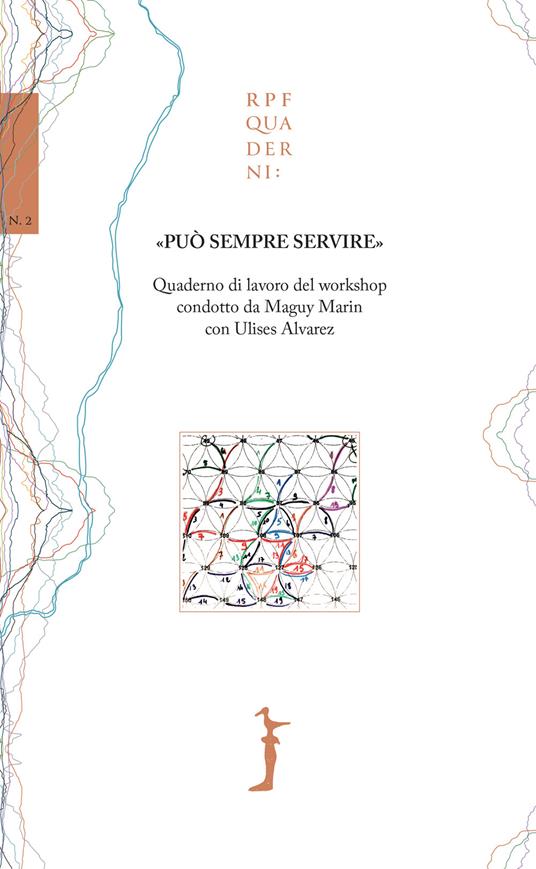 Presentazione del volume "«Può sempre servire», Quaderno di lavoro del workshop di Maguy Marin con Ulises Alvarez", a cura di Gaia Clotilde Chernetich, Nuova Editrice Berti